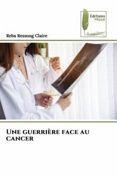 Une guerrière face au cancer - Ressong Claire, Reba Une guerrière face au cancer - Ressong Claire, Reba