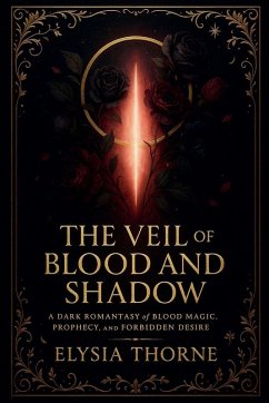The Veil of Blood and Shadow - Thorne, Elysia
