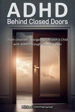 ADHD Behind Closed Doors - Frommenwiler, Mirka