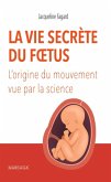 La vie secrète du foetus (eBook, ePUB)