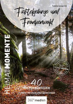 Cover Fichtelgebirge und Frankenwald - HeimatMomente (eBook, ePUB)