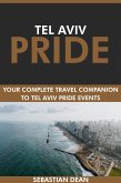 Tel Aviv Pride: Your Complete Travel Companion to Tel Aviv Pride Events. (eBook, ePUB)
