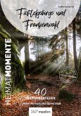 Fichtelgebirge und Frankenwald - HeimatMomente (eBook, PDF)