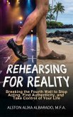 Rehearsing for Reality: Breaking the Fourth Wall to Stop Acting, Find Authenticity, and Take Control of Your Life (eBook, ePUB)