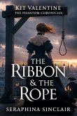 The Ribbon & The Rope (The phantom chronicles, #1) (eBook, ePUB)