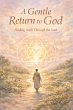 A Gentle Return to God: Finding Faith... - Bild 1