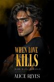 When Love Kills: Dark Mafia Romance (The Anatomy of Obsession, #3) (eBook, ePUB)