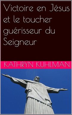 Cover Victoire en Jésus et le toucher guérisseur du Seigneur (eBook, ePUB)