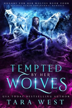 Tempted by Her Wolves (Hungry for Her Wolves, #4) (eBook, ePUB) - West, Tara