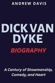 Dick Van Dyke Biography (eBook, ePUB)