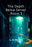 The Depth Below: Server Room 9 (eBook, ePUB)