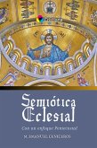 Semio´tica Eclesial con un enfoque pentecostal (eBook, ePUB)