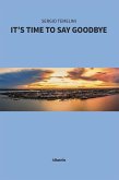 It's time to say goodbye (eBook, ePUB)