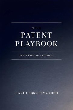 Cover The Patent Playbook - From Idea to Approval (eBook, ePUB)