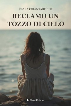 Reclamo un tozzo di cielo (eBook, ePUB) - Chiantaretto, Clara