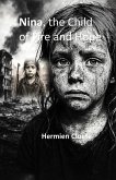 Nina the Child of Fire and Hope (eBook, ePUB) Nina the Child of Fire and Hope (eBook, ePUB)