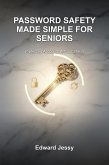 Password Safety Made Simple for Seniors (Digital Safety for Seniors Series, #1) (eBook, ePUB)