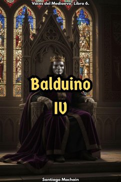 Cover Balduino IV (Voces del Medioevo, #6) (eBook, ePUB)