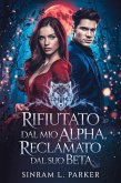 Rifiutato dal mio Alpha, reclamato dal suo Beta (LA SERIE DI SPACCHI DELLA CRESTA SETTENTRIONALE, #2) (eBook, ePUB) Rifiutato dal mio Alpha, reclamato dal suo Beta (LA SERIE DI SPACCHI DELLA CRESTA SETTENTRIONALE, #2) (eBook, ePUB)