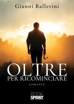 Oltre - Per ricominciare (eBook, ePUB) - Ballerini, Gianni