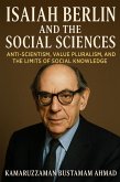ISAIAH BERLIN AND THE SOCIAL SCIENCES: Anti-Scientism, Value Pluralism, and the Limits of Social Knowledge (Isaiah Berlin Studies) (eBook, ePUB)