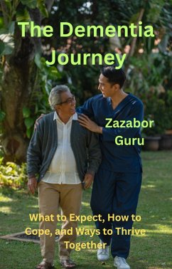 The Dementia Journey (eBook, ePUB) - Guru, Zazabor