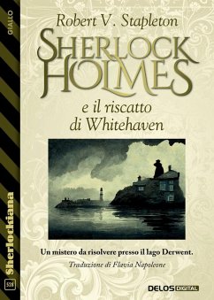 Sherlock Holmes e il riscatto di Whitehaven (eBook, ePUB) - Stapleton, Robert V.