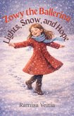 Zowy the Ballerina Lights, Snow, and Hope (The Adventures of Zowy the Ballerina, #1) (eBook, ePUB)