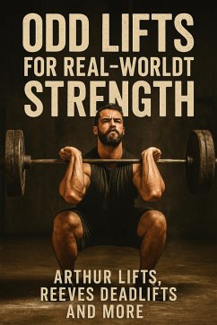 Odd Lifts for Real-World Strength (Fitness Foundations, #12) (eBook, ePUB) - Brandt, J.
