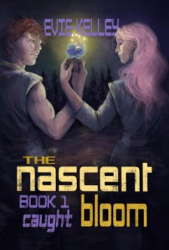 Cover The Nascent Bloom: Book 1 Caught (eBook, ePUB)