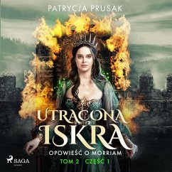 Cover Utracona iskra. Opowieść o Morriam. Tom 2. Część 1 (MP3-Download)