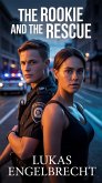 The Rookie and the Rescue (eBook, ePUB)