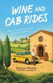 Wine and Cab Rides: Both can be fancy and weirdly wonderful (eBook, ePUB) Wine and Cab Rides: Both can be fancy and weirdly wonderful (eBook, ePUB)