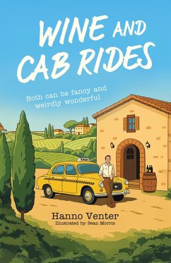 Wine and Cab Rides: Both can be fancy and weirdly wonderful (eBook, ePUB) - Venter, Hanno