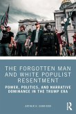 The Forgotten Man and White Populist Resentment (eBook, PDF)