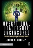 Operational Leadership Uncensored (eBook, ePUB)