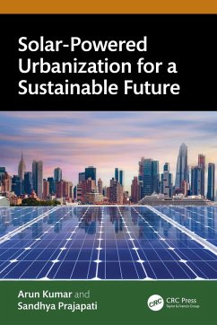 Solar-Powered Urbanization for a Sustainable Future (eBook, PDF) - Kumar, Arun; Prajapati, Sandhya