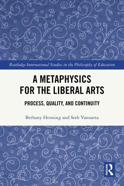 A Metaphysics for the Liberal Arts (eBook, PDF) - Henning, Bethany; Vannatta, Seth A Metaphysics for the Liberal Arts (eBook, PDF) - Henning, Bethany; Vannatta, Seth