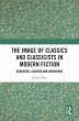 The Image of Classics and Classicists... - Bild 1