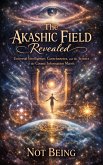 The Akashic Field Revealed: Universal Intelligence, Consciousness, and the Science of the Cosmic Information Matrix (eBook, ePUB) The Akashic Field Revealed: Universal Intelligence, Consciousness, and the Science of the Cosmic Information Matrix (eBook, ePUB)