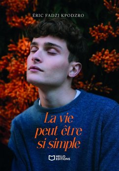 La vie peut être si simple (eBook, ePUB) - Kpodzro, Éric Fadzi