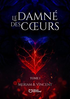 Le Damné des Coeurs - Tome I (eBook, ePUB) - B. Vincent, Meriam