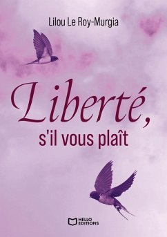 Liberté, s'il vous plaît (eBook, ePUB) - Le Roy-Murgia, Lilou