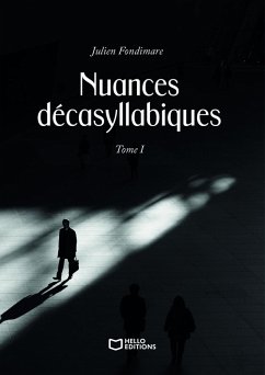 Nuances décasyllabiques - Tome I (eBook, ePUB) - Fondimare, Julien