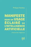 Manifeste pour un usage éclairé de l'intelligence artificielle - L'heure des magiciens (eBook, ePUB)
