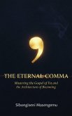 The Ertenal Comma: Mastering the Gospel of Yet and the Architecture of Becoming (eBook, ePUB)