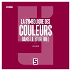 La symbolique des couleurs dans le spirituel (eBook, ePUB)