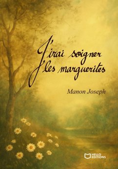 J'irai soigner les marguerites (eBook, ePUB) - Joseph, Manon