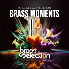Cover Brass Moments - 20 Jahre Brass Selection