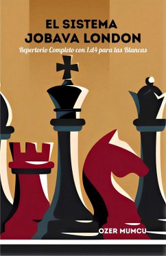 Cover El Sistema Jobava London, Repertorio Completo con 1.d4 para las Blancas (eBook, ePUB)